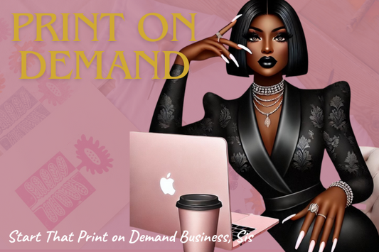 Start That Print On Demand Biz, Sis